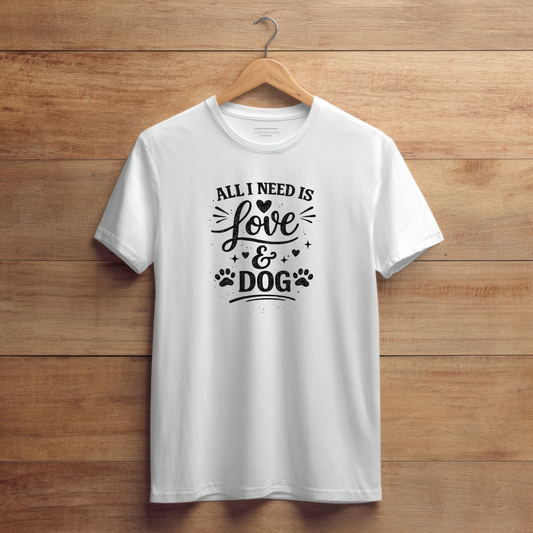 ALL I NEED IS LOVE & A DOG