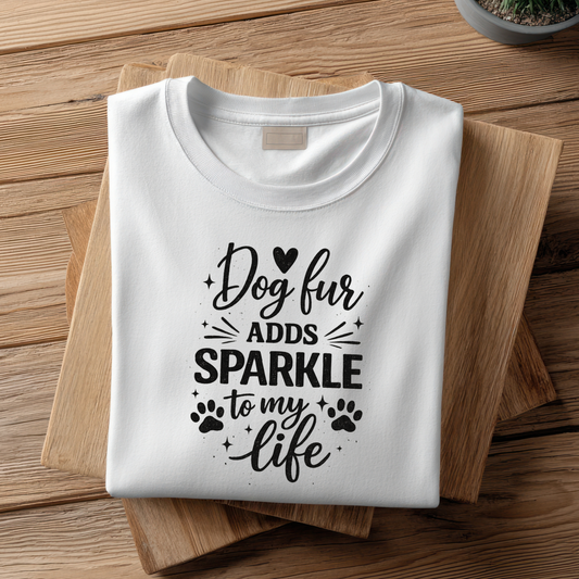 DOG FUR ADDS SPARKLE TO MY LIFE