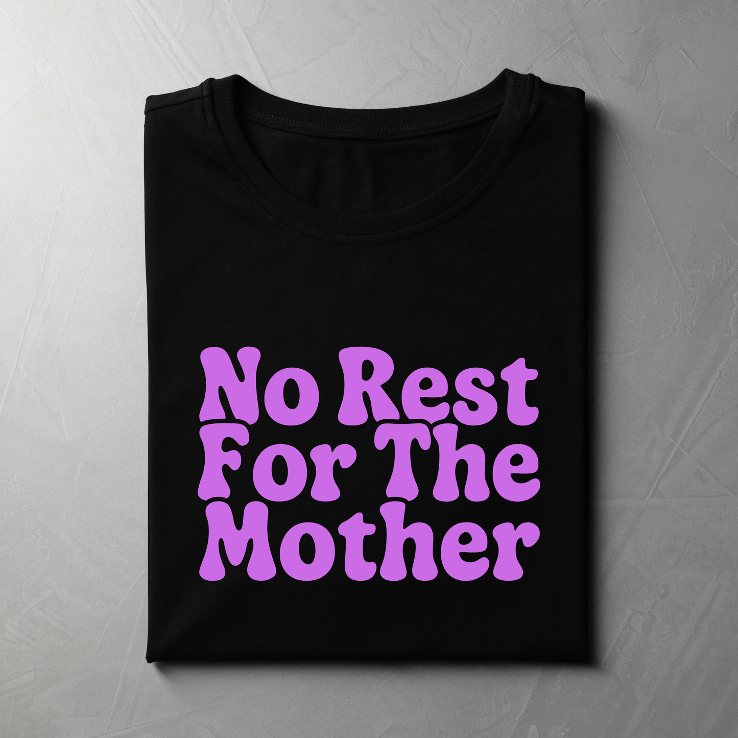 NO REST FOR THE MOTHER